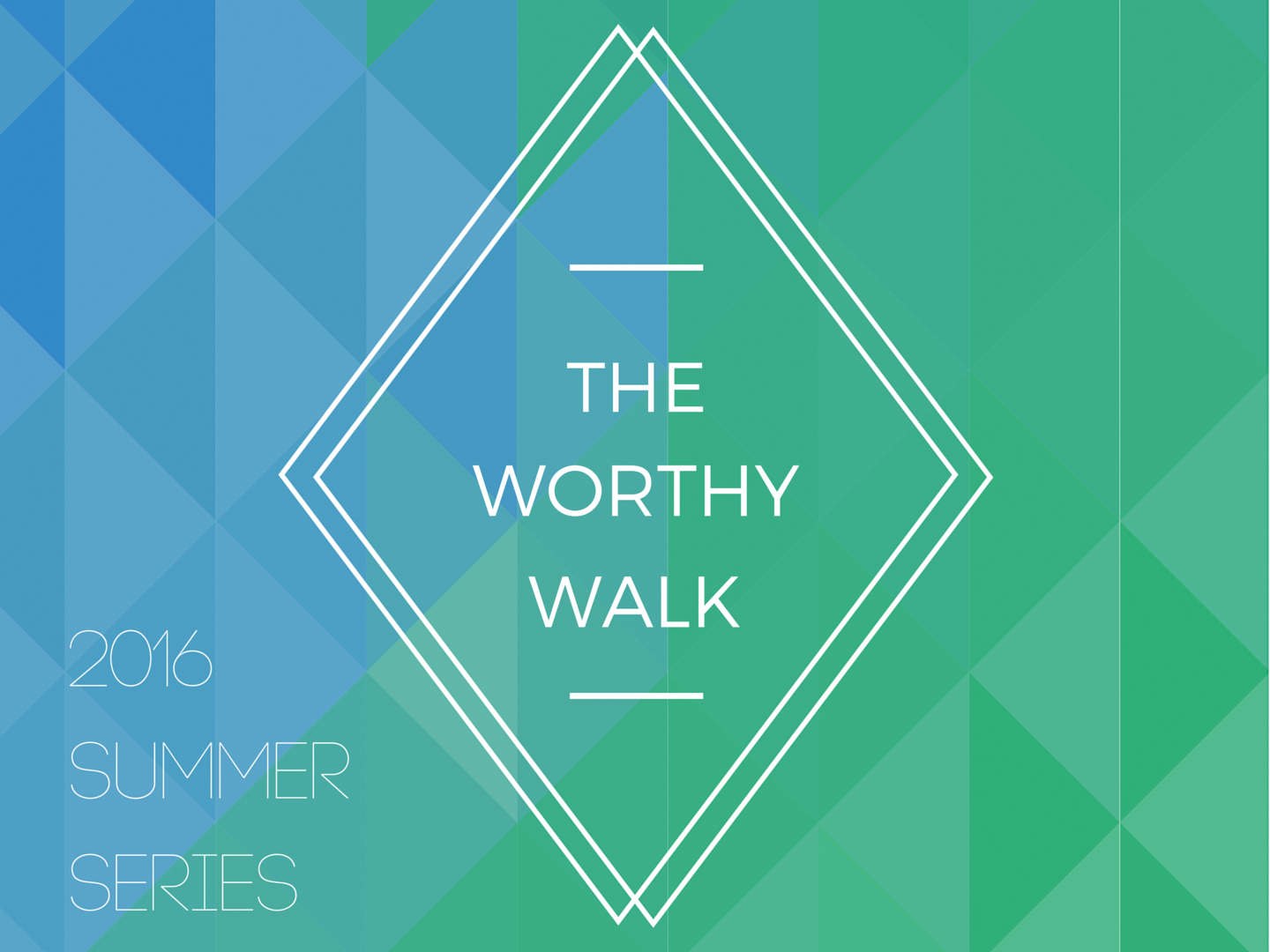 Summer 2016: The Worthy Walk